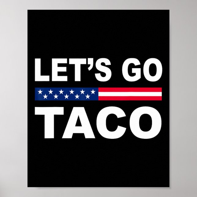Trump Always Chickens Out Let's Go Taco Funny 6  Poster (Front)