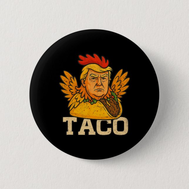 Trump Always Chickens Out Let's Go Taco Funny  Button (Front)