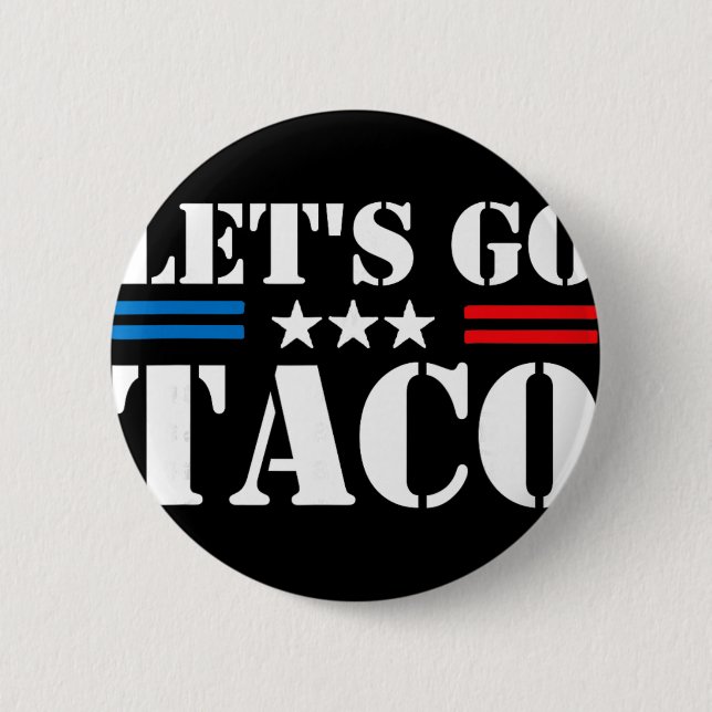 Trump Always Chickens Out Let's Go Taco Funny Meme Button (Front)
