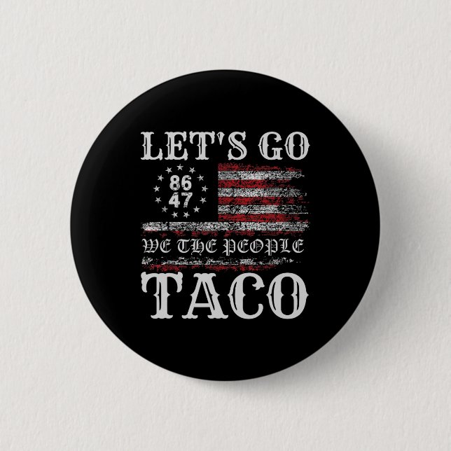 Trump Always Chickens Out Let's Go Taco Funny Meme Button (Front)