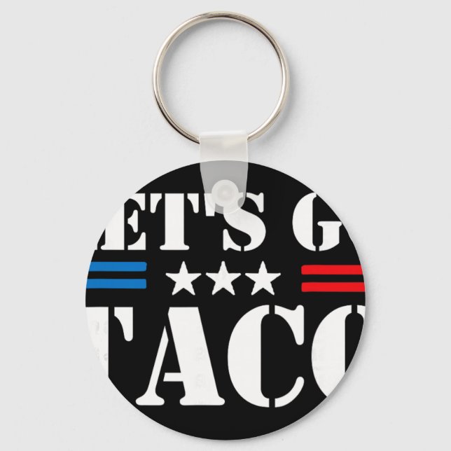Trump Always Chickens Out Let's Go Taco Funny Meme Keychain (Front)