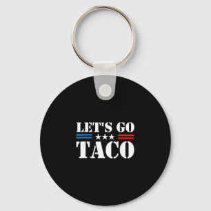 Trump Always Chickens Out Let's Go Taco Funny Meme Keychain
