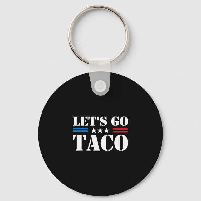 Trump Always Chickens Out Let's Go Taco Funny Meme Keychain (Front)