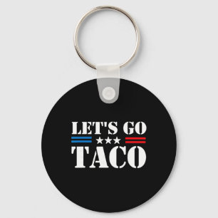 Trump Always Chickens Out Let's Go Taco Funny Meme Keychain