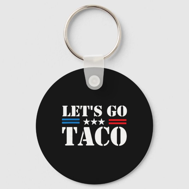 Trump Always Chickens Out Let's Go Taco Funny Meme Keychain (Front)