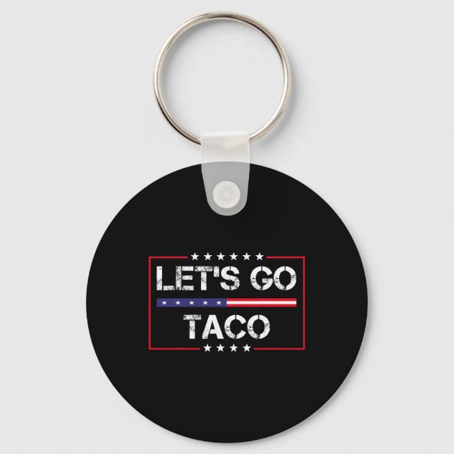 Trump Always Chickens Out Let's Go Taco Funny Meme Keychain (Front)