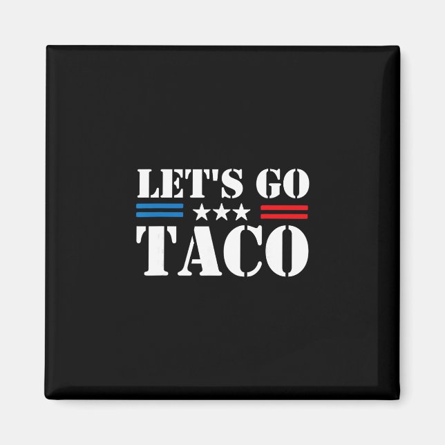 Trump Always Chickens Out Let's Go Taco Funny Meme Magnet (Front)