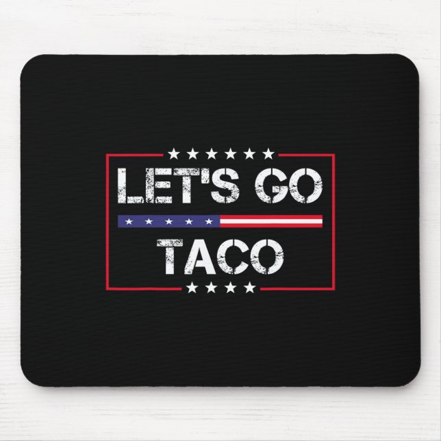 Trump Always Chickens Out Let's Go Taco Funny Meme Mouse Pad (Front)
