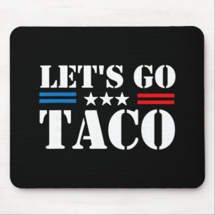 Trump Always Chickens Out Let's Go Taco Funny Meme Mouse Pad