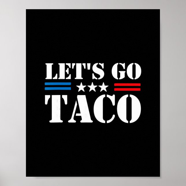 Trump Always Chickens Out Let's Go Taco Funny Meme Poster (Front)