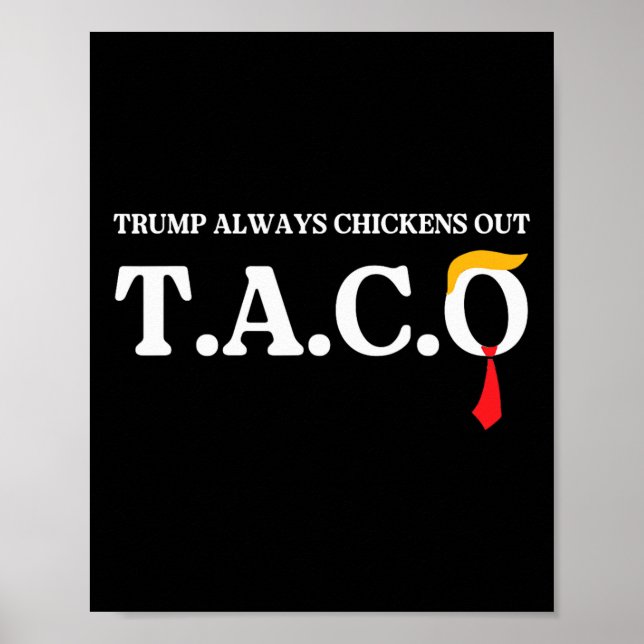Trump Always Chickens Out Let's Go Taco Funny Meme Poster (Front)