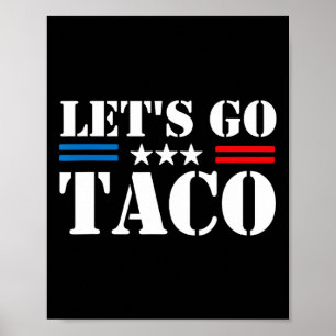 Trump Always Chickens Out Let's Go Taco Funny Meme Poster