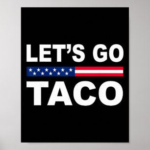 Trump Always Chickens Out Let's Go Taco Funny Poster