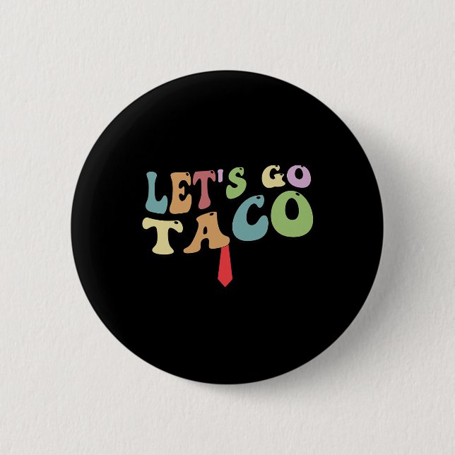 Trump Always Chickens Out Let's Go Taco Funny Retr Button (Front)