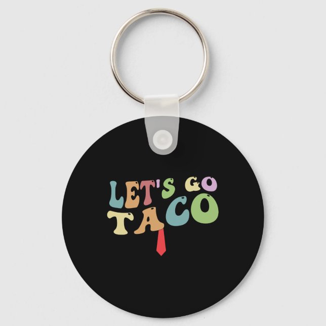 Trump Always Chickens Out Let's Go Taco Funny Retr Keychain (Front)