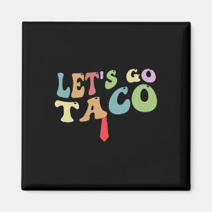 Trump Always Chickens Out Let's Go Taco Funny Retr Magnet