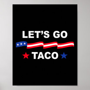 Trump Always Chickens Out Let's Go Taco Funny Tee  Poster