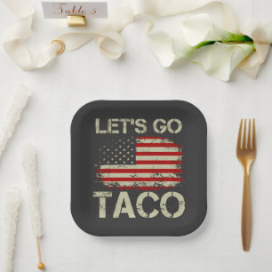 Trump Always Chickens Out Let's Go Taco Paper Plates