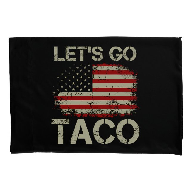 Trump Always Chickens Out Let's Go Taco Pillow Case (Front)