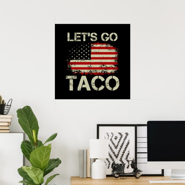 Trump Always Chickens Out Let's Go Taco Poster (Home Office)
