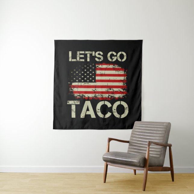 Trump Always Chickens Out Let's Go Taco Tapestry (In Situ)