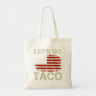 Trump Always Chickens Out Let's Go Taco Tote Bag