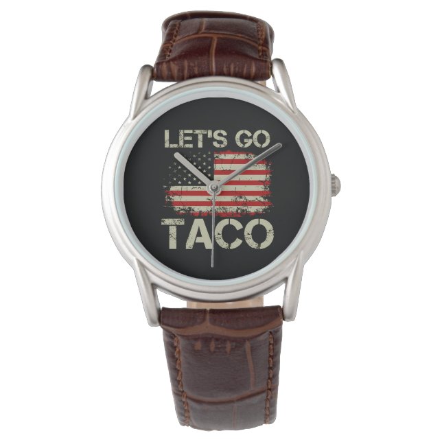 Trump Always Chickens Out Let's Go Taco Watch (Front)