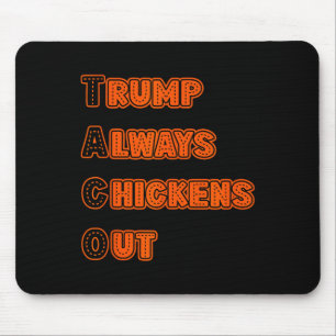 Trump Always Chickens Out Meme Mouse Pad