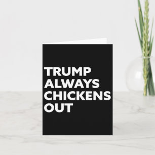 Trump Always Chickens Out - Taco 1  Card