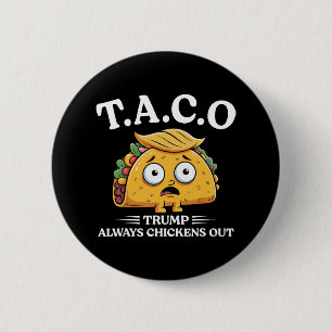 Trump Always Chickens Out Taco Funny Taco Trump Sh Button