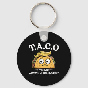 Trump Always Chickens Out Taco Funny Taco Trump Sh Keychain