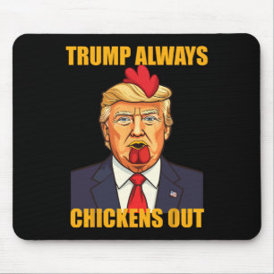 Trump Always Chickens Out Taco Funny Trump Chicken Mouse Pad