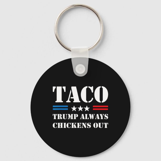 Trump Always Chickens Out Taco Trade Funny Meme 1  Keychain (Front)