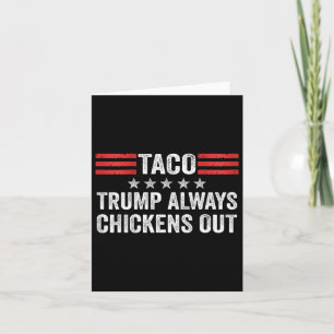 Trump Always Chickens Out Taco Trade Funny Meme 2  Card