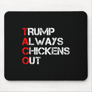 Trump Always Chickens Out Taco Trade Funny Meme 2 Mouse Pad