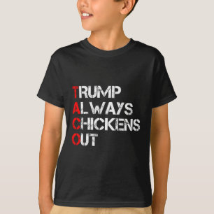 Trump Always Chickens Out Taco Trade Funny Meme 2 T-Shirt
