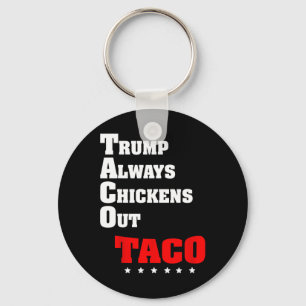 Trump Always Chickens Out Taco Trade Funny Meme 3  Keychain