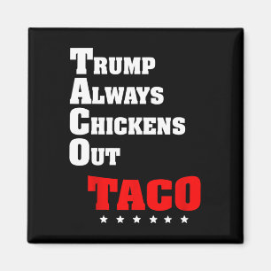 Trump Always Chickens Out Taco Trade Funny Meme 3  Magnet