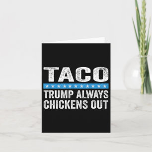 Trump Always Chickens Out Taco Trade Funny Meme Card