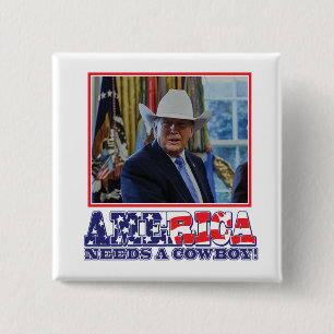 Trump - America Needs a Cowboy Button