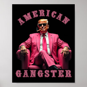 Trump American Gangster 47th President Funny  Poster