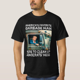 Trump America's Favorite Garbage Man T-Shirt