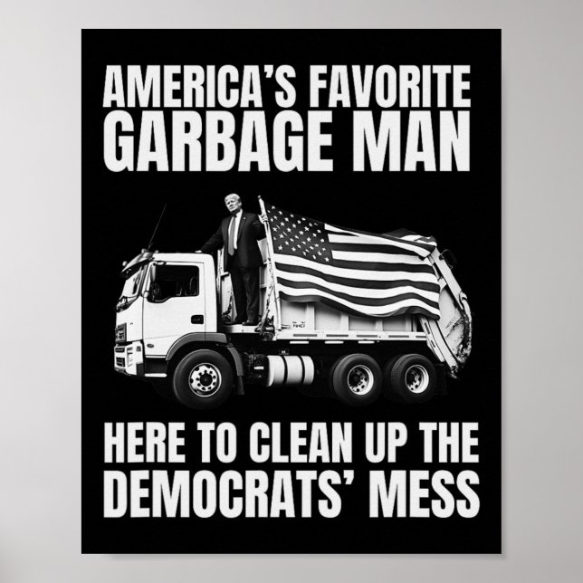 Trump America's Favorite Garbage Man Trash Truck P Poster (Front)
