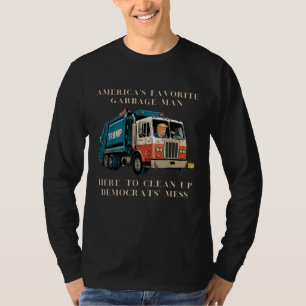 Trump America's Favorite Garbage Man Trash Truck T-Shirt