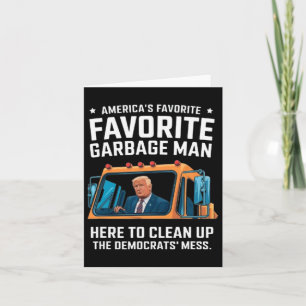 Trump America's Favorite Garbage Man Trump In Tras Card