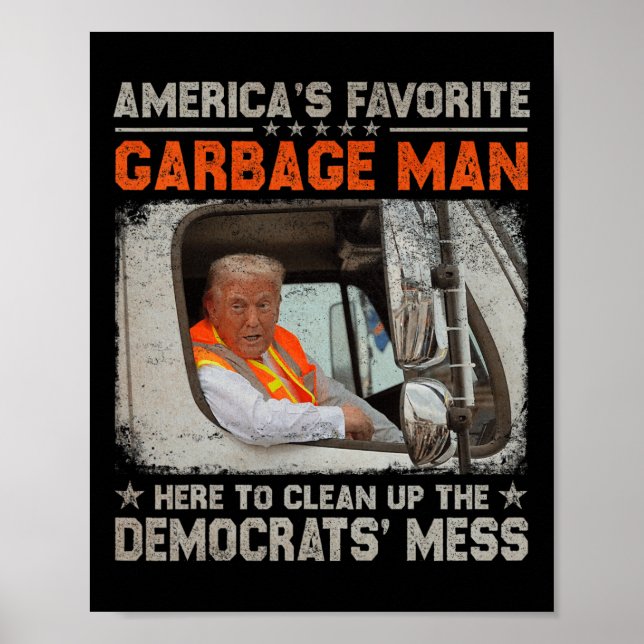 Trump America's Favorite Garbage Man Trump In Tras Poster (Front)