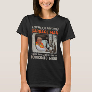 Trump America's Favorite Garbage Man Trump In Tras T-Shirt