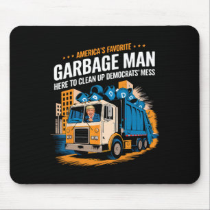 Trump America's Favorite Garbyge Man Trump In Tras Mouse Pad