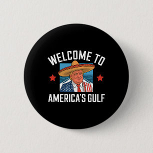 Trump America's Gulf Funny Trump President Mexico  Button
