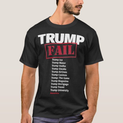 Trump An American Failure Con Man And Fraud  T_Shirt